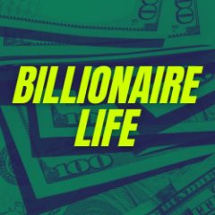 Billionaire  Life 