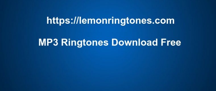MP3 Ringtones Download Lemon Ringtones