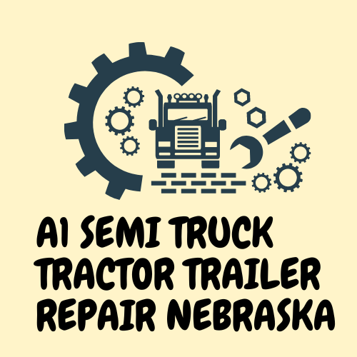 A1 SEMI TRUCK TRACTOR TRAILER REPAIR NEBRASKA